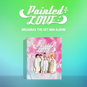 메가맥스 (MEGAMAX) - 미니1집 : Painted÷LOVE: [PINK Ver.]