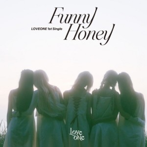 LOVEONE (러브원) - 1st Single ‘FUNNY HONEY’