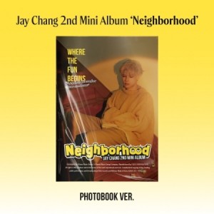 Jay Chang (제이창) - 미니앨범 2집 : Neighborhood [Photobook Ver.]