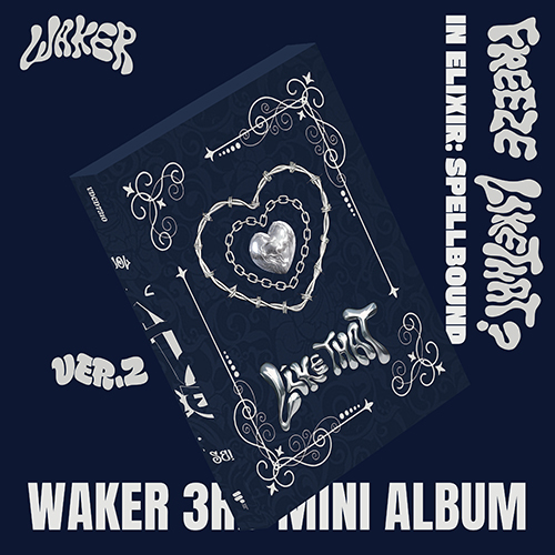 WAKER (웨이커) - In Elixir: Spellbound [ver.2 FREEZE LiKE THAT]