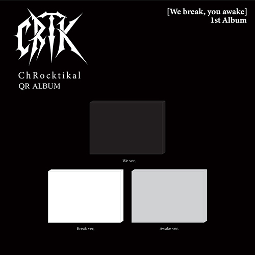 ChRocktikal (크록티칼) - 정규 1집 : We break, you awake (QR ALBUM) [3종 SET]