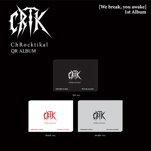 ChRocktikal (크록티칼) - 정규 1집 : We break, you awake (QR ALBUM) [3종 중 1종 랜덤 발송]